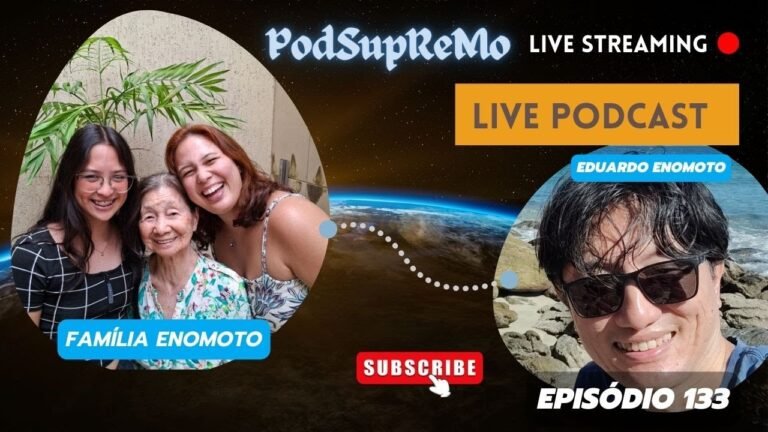 #133 #PodSupReMo com Família Enomoto